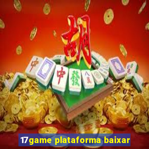 17game plataforma baixar